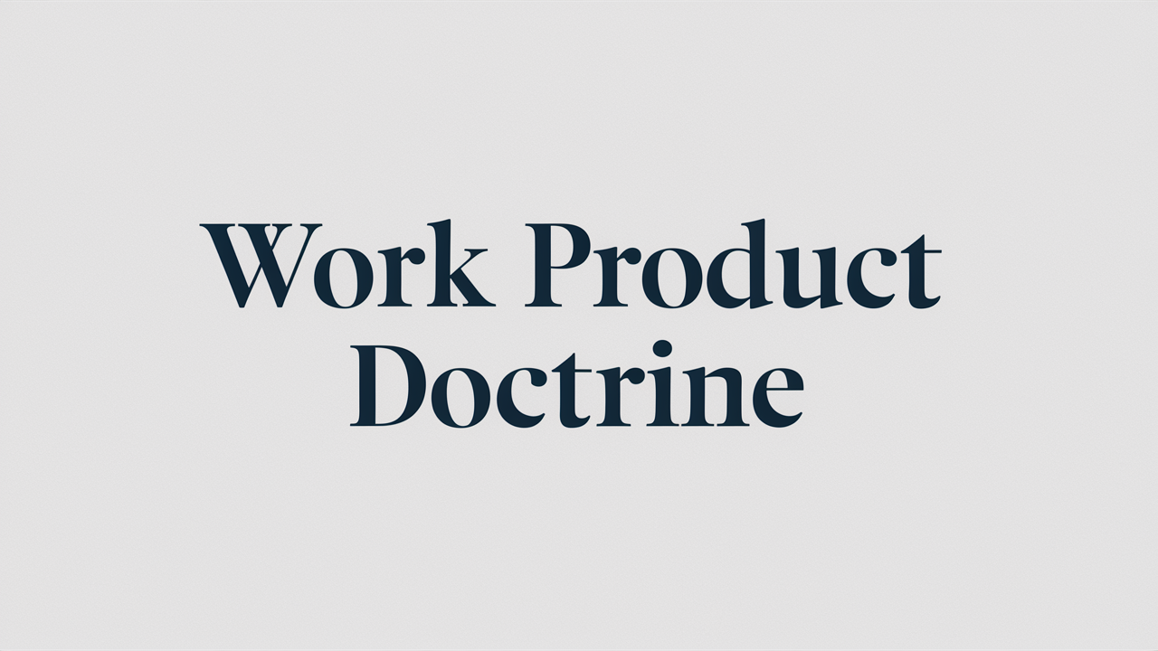 Protecting Legal Strategies Understanding the Work Product Doctrine