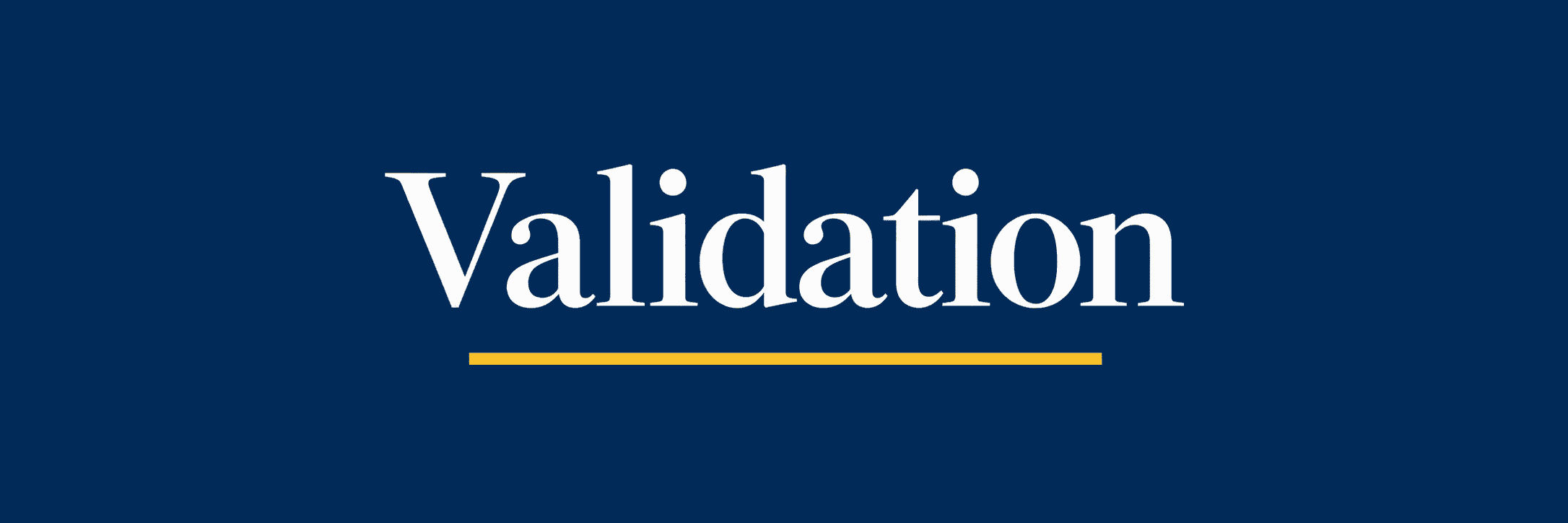 Validation text on a dark blue background with a yellow underline.